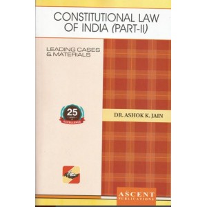 Ascent Publication's Constitutional Law of India Part II by Dr. Ashok Kumar Jain